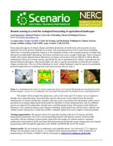 Remote sensing as a tool for ecological forecasting in agricultural landscapes Lead Supervisor: Richard Walters, University of Reading, School of Biological Sciences Email:  Co-supervisors: Franc