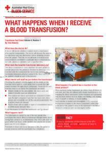 WHAT HAPPENS WHEN I RECEIVE A BLOOD TRANSFUSION? Transfusion Fact Sheet Volume 4, Number 1 By Trish Roberts What does the doctor do? A doctor will decide whether a patient needs a transfusion