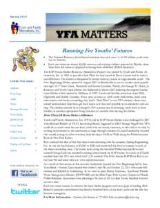 Spring[removed]YFA MATTERS Running For Youths’ Futures  Inside this issue: