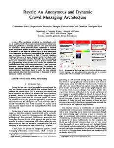 Rayzit: An Anonymous and Dynamic Crowd Messaging Architecture Constantinos Costa, Chrysovalantis Anastasiou, Georgios Chatzimilioudis and Demetrios Zeinalipour-Yazti Department of Computer Science, University of Cyprus P