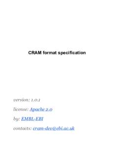 CRAM format specification  version: 1.0.1 license: Apache 2.0 by: EMBL-EBI contacts: [removed]