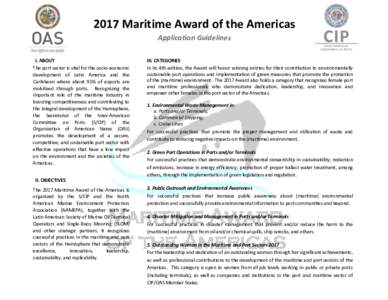 2017 Maritime Award of the Americas Application Guidelines I. ABOUT The port sector is vital for the socio-economic development of Latin America and the Caribbean where about 95% of exports are