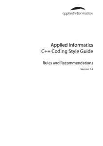 Applied Informatics C++ Coding Style Guide Rules and Recommendations Version 1.4  Purpose of This Document