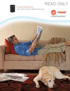 Trane XLi Heat Pumps Total comfort, and Trane reliability, all year long.