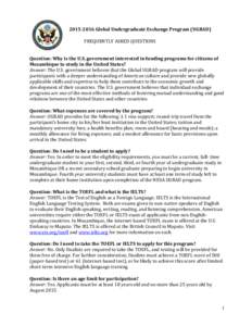 [removed]Global Undergraduate Exchange Program (UGRAD) FREQUENTLY ASKED QUESTIONS Question: Why is the U.S. government interested in funding programs for citizens of Mozambique to study in the United States? Answer: The