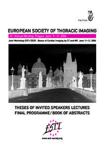TRITON  EUROPEAN SOCIETY OF THORACIC IMAGING 14th Annual Meeting, Prague, June 9 – 11, 2006 Joint Workshop ESTI / ESCR ‚ Basics of Cardiac Imaging by CT and MR‚ June 11–12, 2006