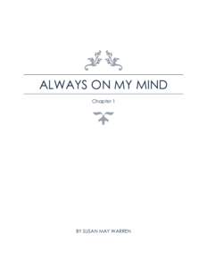 ALWAYS ON MY MIND Chapter 1 BY SUSAN MAY WARREN  Chapter 1