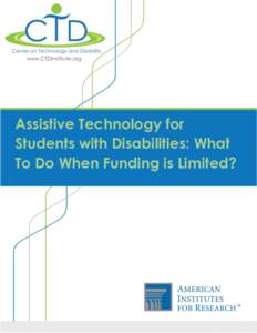 Assistive Technology for Students with Disabilities: What To Do When Funding is Limited? Assistive Technology for Students with Disabilities: What To Do When Funding is Limited?