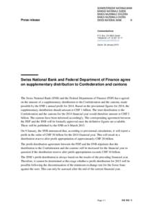 Swiss National Bank and Federal Department of Finance agree on supplementary distribution to Confederation and cantons
				Swiss National Bank and Federal Department of Finance agree on supplementary distribution to Conf
