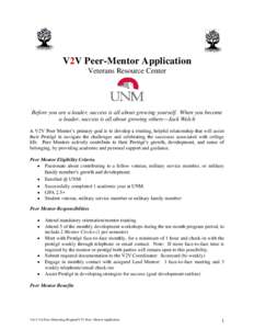 V2V Peer-Mentor Application Veterans Resource Center Before you are a leader, success is all about growing yourself. When you become a leader, success is all about growing others—Jack Welch A V2V Peer Mentor’s primar