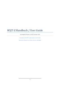 WSJT-X Handbuch / User Guide by Joseph H Taylor, Jr, K1JT Version 1.8.0, translated with K1JT’s authorization into German übersetzt in Deutsch von Enrico Schürrer, OE1EQW  1