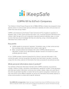 COPPA 101 for EdTech Companies The Children’s Online Privacy Protection Act ofCOPPA) is a federal law designed to help parents remain in control of what personal information websites and other online services ca
