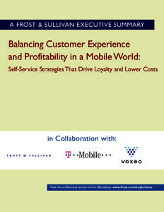 A FROST & SULLIVAN EXECUTIVE SUMMARY  Balancing Customer Experience and Profitability in a Mobile World: Self-Service Strategies That Drive Loyalty and Lower Costs