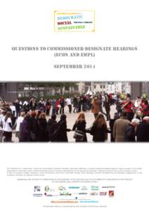 questions To Commissioner-designate hearings (ECON and EMpl) September 2014 The Alliance for a Democratic, Social and Sustainable European Semester (Semester Alliance) is a broad coalition bringing together major europea