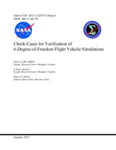 NASA/TMVolume I NESC-RPCheck-Cases for Verification of 6-Degree-of-Freedom Flight Vehicle Simulations Daniel G. Murri/NESC