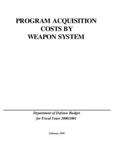 PROGRAM ACQUISITION COSTS BY WEAPON SYSTEM Department of Defense Budget for Fiscal Years[removed]
