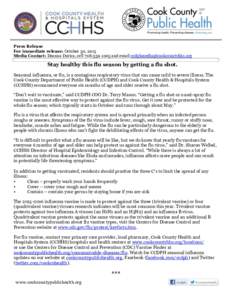 Press Release For immediate release: October 30, 2015 Media Contact: Deanna Durica, celland email  Stay healthy this flu season by getting a flu shot. Seasonal influenza, or flu,