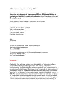 U.S. Geological Survey Professional Paper[removed]Integrated Investigations of Environmental Effects of Historical Mining in the Basin and Boulder Mining Districts, Boulder River Watershed, Jefferson County, Montana Edited