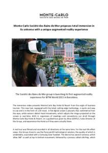 Monte-Carlo Société des Bains de Mer proposes total immersion in its universe with a unique augmented reality experience The Société des Bains de Mer group is launching its first augmented reality experience for IBTM