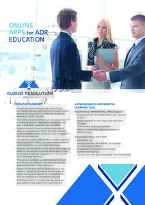 ONLINE APPS for ADR EDUCATION EXECUTIVE SUMMARY •	 Guided Resolution designs and custom builds