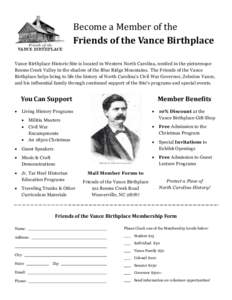 Become a Member of the Friends of the Vance Birthplace Vance Birthplace Historic Site is located in Western North Carolina, nestled in the picturesque Reems Creek Valley in the shadow of the Blue Ridge Mountains. The Fri