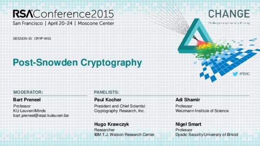 SESSION ID: CRYP-W03  Post-Snowden Cryptography #RSAC  MODERATOR: