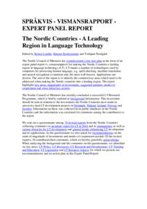 SPRÅKVIS - VISMANSRAPPORT EXPERT PANEL REPORT The Nordic Countries - A Leading Region in Language Technology Edited by Krister Lindén, Kimmo Koskenniemi and Torbjørn Nordgård The Nordic Council of Ministers has commi