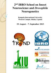 2nd IBRO School on Insect Neuroscience and Drosophila Neurogenetics Kampala International University, Western Campus, Ishaka, Uganda