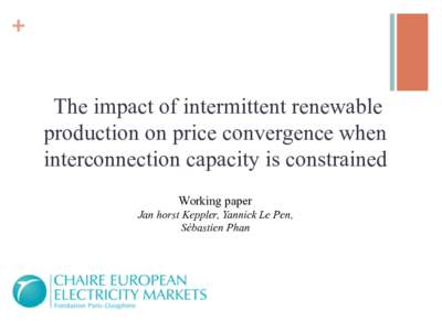 +  The impact of intermittent renewable production on price convergence when interconnection capacity is constrained Working paper