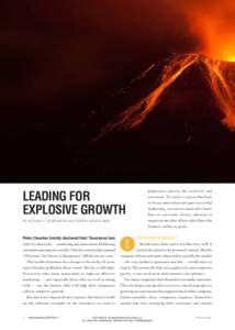 LEADING FOR EXPLOSIVE GROWTH BY NATHAN O. ROSENBERG AND SHIDEH SEDGH BINA Peter Drucker boldly declared that “business has only two functions — marketing and innovation. Marketing