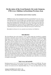 On the status of the Great Bustard, Otis tarda Linnaeus, 1758 (Aves: Otididae) in Kurdistan Province, Iran by Ahmad Barati and Ali Akbar Amerifar Abstract. The relative density and population fluctuations of Great Bustar