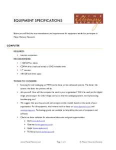 EQUIPMENT SPECIFICATIONS  Below you will find the recommendations and requirements for equipment needed to participate in Maine Memory Network.  CO MP U TER