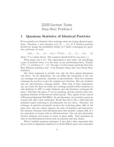 221B Lecture Notes Many-Body Problems I 1 Quantum Statistics of Identical Particles