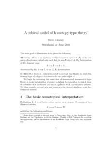 A cubical model of homotopy type theory∗ Steve Awodey Stockholm, 21 June 2016 The main goal of these notes is to prove the following: Theorem. There is an algebraic weak factorization system (L, R) on the category of c