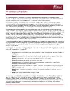 ANTITRUST STATEMENT RILA believes strongly in competition. Our antitrust laws are the rules under which our competitive system operates. It is RILA’s policy to comply with both the letter and the spirit of antitrust la
