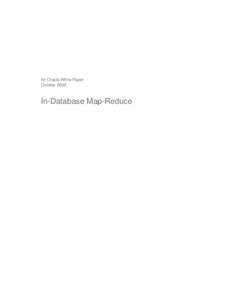 An Oracle White Paper October 2009 In-Database Map-Reduce  Oracle White Paper— In-database Map-Reduce