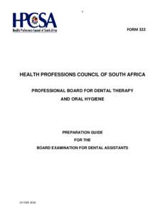 1  FORM 322 HEALTH PROFESSIONS COUNCIL OF SOUTH AFRICA PROFESSIONAL BOARD FOR DENTAL THERAPY