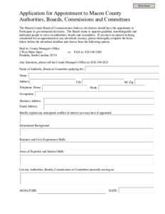 Print Form  Application for Appointment to Macon County Authorities, Boards, Commissions and Committees The Macon County Board of Commissioners believes all citizens should have the opportunity to Participate in governme