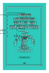 Teamsters HW Activescover12_Reference:24 PM Page 1  HAWAII TEAMSTERS HEALTH AND WELFARE TRUST