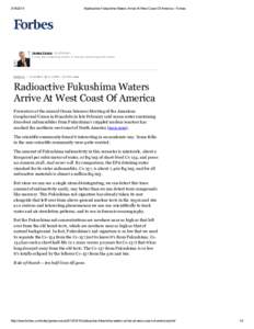 Radioactive Fukushima Waters Arrive At West Coast Of America - Forbes James Conca, Contributor I cove r the unde rlying drive rs of e ne rgy, te chnology and socie ty.