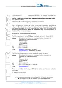 TIR/G102230/MRE  CIRCULAR LETTER N°19 - Geneva, 10 October 2012 CCIS-ATT/SRB (CCIS-ATT/089) New address for the TIR Department with effect from 15 October 2012