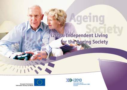 i2010: A European Information Society for Growth and Employment  Independent Living for the Ageing Society i2010 is Europe’s answer to the fast-moving changes in technologies and global markets brought about by digita