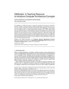 OAMulator: A Teaching Resource to Introduce Computer Architecture Concepts FILIPPO MENCZER and ALBERTO MARIA SEGRE The University of Iowa  The OAMulator is a Web-based resource to support the teaching of instruction set 