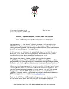 FOR IMMEDIATE RELEASE Contact: Anne Cribbs, May 28, 2009  Northern California Olympians Announce 2009 Grant Program