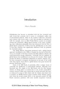 Introduction Morris Rossabi Globalization has become so identified with the late twentieth and early twenty-first centuries that it seems to overshadow earlier eras of international relations. Many in the modern world ha