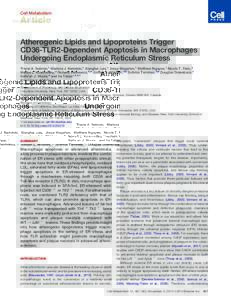 Cell Metabolism  Article Atherogenic Lipids and Lipoproteins Trigger CD36-TLR2-Dependent Apoptosis in Macrophages Undergoing Endoplasmic Reticulum Stress