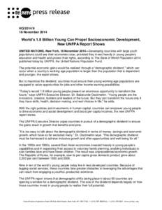 press release HQ[removed]November 2014 World’s 1.8 Billion Young Can Propel Socioeconomic Development, New UNFPA Report Shows
