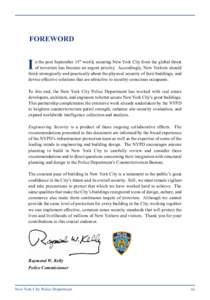FOREWORD n the post September 11th world, securing New York City from the global threat of terrorism has become an urgent priority. Accordingly, New Yorkers should think strategically and practically about the physical s