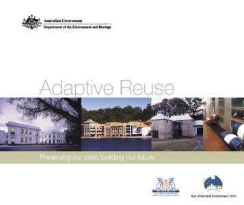 Adaptive Reuse  Preserving our past, building our future © Commonwealth of Australia 2004 This work is copyright. Information presented