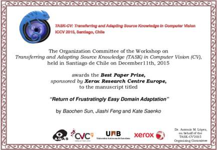 The Organization Committee of the Workshop on Transferring and Adapting Source Knowledge (TASK) in Computer Vision (CV), held in Santiago de Chile on December11th, 2015 awards the Best Paper Prize, sponsored by Xerox Res
